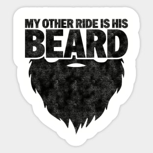 My Other Ride Is His Beard - Funny Beard Lover Sticker